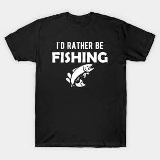Fishing Lover - I'd rather be fishing T-Shirt